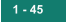 1 - 45