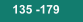 135 -179